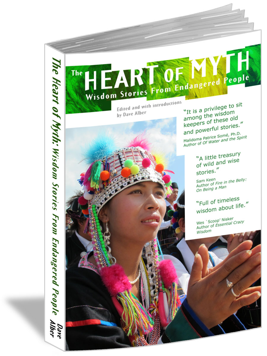 The Heart of Myth: Wisdom Stories From Endangered People by Dave Alber, World Mythology, David Alber, myth, mythology